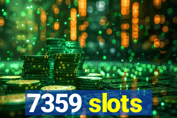 7359 slots